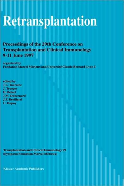 Retransplantation: Proceedings of the 29th Conference on Transplantation and Clinical Immunology, 9-11 June, 1997 / Edition 1