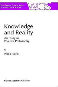 Title: Knowledge and Reality: An Essay in Positive Philosophy, Author: P. Parrini