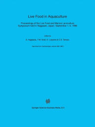 Title: Live Food in Aquaculture: Proceedings of the Live Food and Marine Larviculture Symposium held in Nagasaki, Japan, September 1-4, 1996 / Edition 1, Author: A. Hagiwara