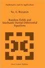 Random Fields and Stochastic Partial Differential Equations / Edition 1