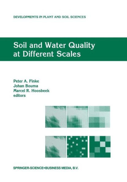 Soil and Water Quality at Different Scales: Proceedings of the Workshop "Soil and Water Quality at Different Scales" held 7-9 August 1996, Wageningen, The Netherlands / Edition 1