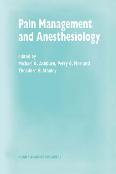 Pain Management and Anesthesiology: Papers presented at the 43rd Annual Postgraduate Course in Anesthesiology, February 1998 / Edition 1