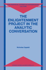 Title: The Enlightenment Project in the Analytic Conversation / Edition 1, Author: N. Capaldi