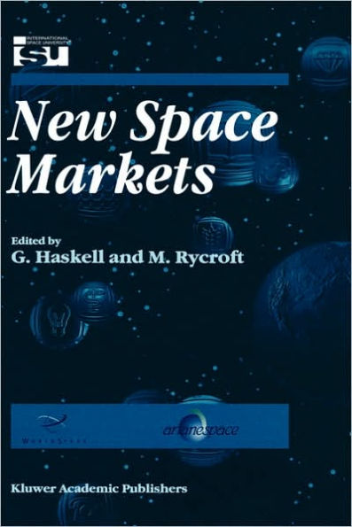 New Space Markets: Symposium Proceedings International Symposium 26-28 May 1997, Strasbourg, France / Edition 1