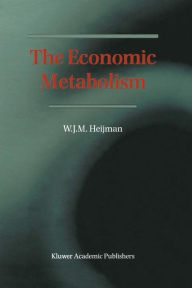 Title: The Economic Metabolism / Edition 1, Author: Wim Heijman
