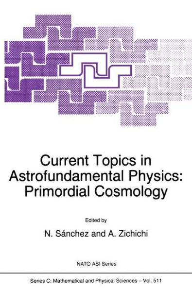 Current Topics in Astrofundamental Physics: Primordial Cosmology / Edition 1