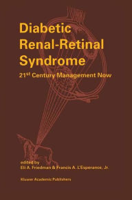 Title: Diabetic Renal-Retinal Syndrome: 21st Century Management Now / Edition 1, Author: E.A. Friedman