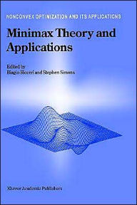 Title: Minimax Theory and Applications / Edition 1, Author: Biagio Ricceri