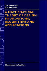 Title: A Mathematical Theory of Design: Foundations, Algorithms and Applications / Edition 1, Author: D. Braha