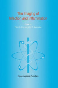 Title: The Imaging of Infection and Inflammation / Edition 1, Author: P.H. Cox