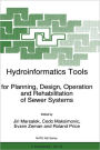 Hydroinformatics Tools for Planning, Design, Operation and Rehabilitation of Sewer Systems / Edition 1