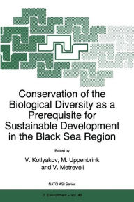 Title: Conservation of the Biological Diversity as a Prerequisite for Sustainable Development in the Black Sea Region, Author: V Metreveli