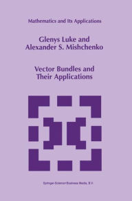 Title: Vector Bundles and Their Applications / Edition 1, Author: Glenys Luke