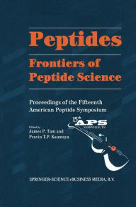 Title: Peptides: Frontiers of Peptide Science / Edition 1, Author: James P. Tam