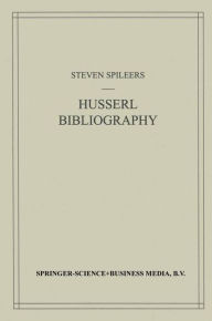 Title: Edmund Husserl Bibliography / Edition 1, Author: Steven Spileers