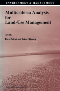 Title: Multicriteria Analysis for Land-Use Management / Edition 1, Author: E. Beinat