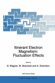 Title: Itinerant Electron Magnetism: Fluctuation Effects / Edition 1, Author: Dieter Wagner