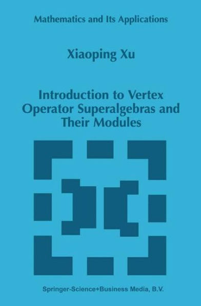 Introduction to Vertex Operator Superalgebras and Their Modules / Edition 1