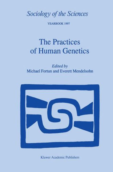 The Practices of Human Genetics / Edition 1