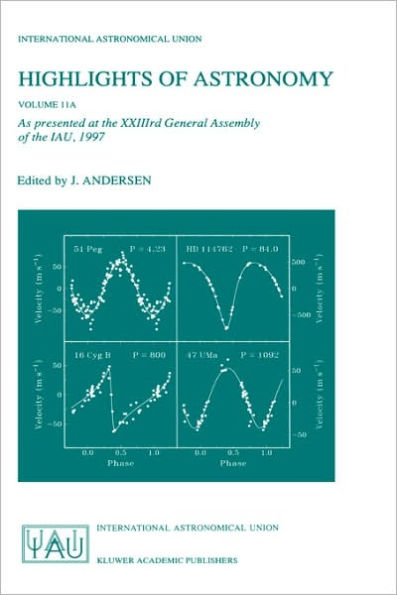 Highlights of Astronomy, Volume 11A: As presented at the XXIIIrd General Assembly of the IAU, 1997 / Edition 1
