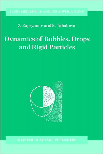 Dynamics of Bubbles, Drops and Rigid Particles / Edition 1