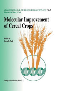 Title: Molecular improvement of cereal crops / Edition 1, Author: Indra K. Vasil