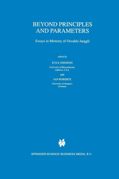 Beyond Principles and Parameters: Essays in Memory of Osvaldo Jaeggli