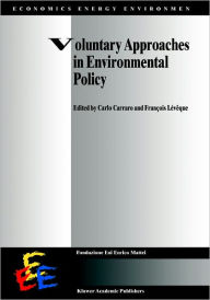 Title: Voluntary Approaches in Environmental Policy / Edition 1, Author: Carlo Carraro