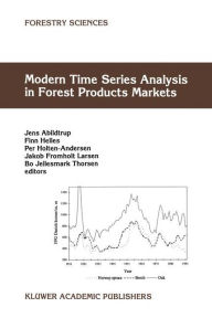 Title: Modern Time Series Analysis in Forest Products Markets / Edition 1, Author: Jens Abildtrup