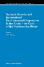 National Security and International Environmental Cooperation in the Arctic - the Case of the Northern Sea Route