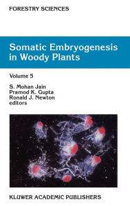 Title: Somatic Embryogenesis in Woody Plants: Volume 5, Author: S.M. Jain