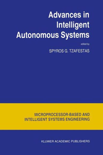 Advances in Intelligent Autonomous Systems / Edition 1