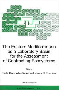 Title: The Eastern Mediterranean as a Laboratory Basin for the Assessment of Contrasting Ecosystems / Edition 1, Author: P.M. Malanotte-Rizzoli