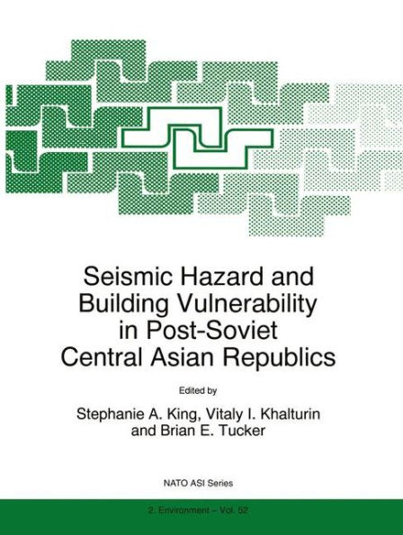 Seismic Hazard and Building Vulnerability in Post-Soviet Central Asian Republics / Edition 1