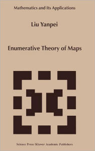 Title: Enumerative Theory Of Maps, Author: Liu Yanpei