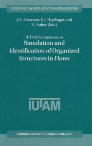 Title: IUTAM Symposium on Simulation and Identification of Organized Structures in Flows, Author: J.N. Sorensen