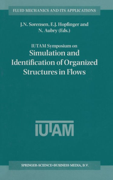 IUTAM Symposium on Simulation and Identification of Organized Structures in Flows