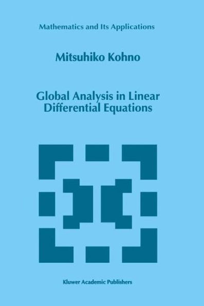 Global Analysis in Linear Differential Equations / Edition 1