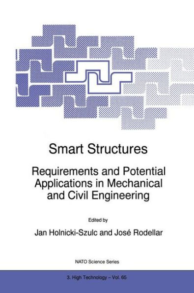 Smart Structures: Requirements and Potential Applications in Mechanical and Civil Engineering / Edition 1