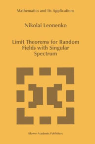 Title: Limit Theorems for Random Fields with Singular Spectrum / Edition 1, Author: Nicolai Leonenko