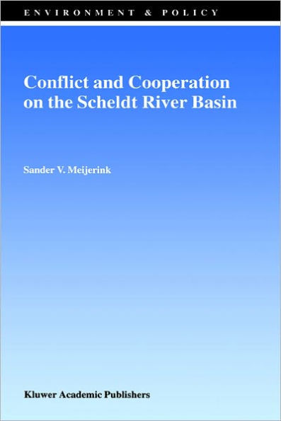 Conflict and Cooperation on the Scheldt River Basin: A Case Study of Decision Making on International Scheldt Issues between 1967 and 1997