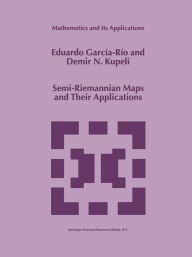 Title: Semi-Riemannian Maps and Their Applications / Edition 1, Author: Eduardo Garcïa-Rïo