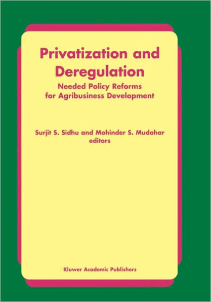 Privatization and Deregulation: Needed Policy Reforms for Agribusiness Development / Edition 1