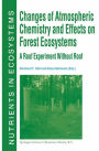 Changes of Atmospheric Chemistry and Effects on Forest Ecosystems: A Roof Experiment without a Roof / Edition 1
