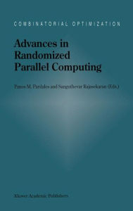 Title: Advances in Randomized Parallel Computing / Edition 1, Author: Panos M. Pardalos