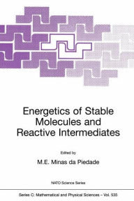 Title: Energetics of Stable Molecules and Reactive Intermediates, Author: M.E. Minas da Piedade