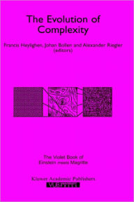 Title: The Evolution of Complexity: The Violet Book of `Einstein Meets Magritte' / Edition 1, Author: Francis Heylighen