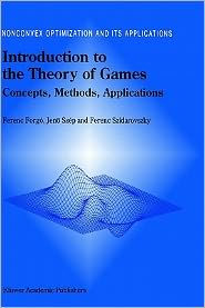 Title: Introduction to the Theory of Games: Concepts, Methods, Applications / Edition 1, Author: Ferenc Forgó