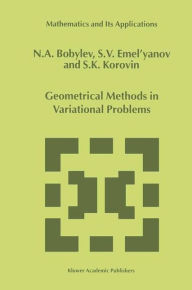 Title: Geometrical Methods in Variational Problems, Author: N.A. Bobylov