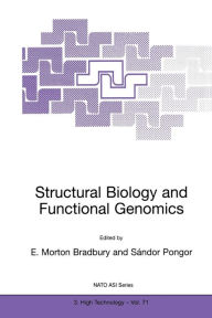 Title: Structural Biology and Functional Genomics / Edition 1, Author: E. Morton Bradbury
